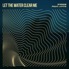Let The Water Clear Me (feat. J Fitz)