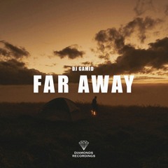 DJ Gamid - Far Away [Diamonds Recordings]