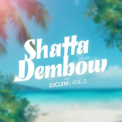 SHATTA DEMBOW vol.2