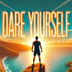 Dare Yourself (Ballad)