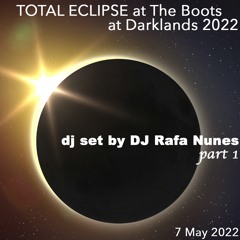 Total Eclipse p1 at The Boots - Darklands - 7 May 2022