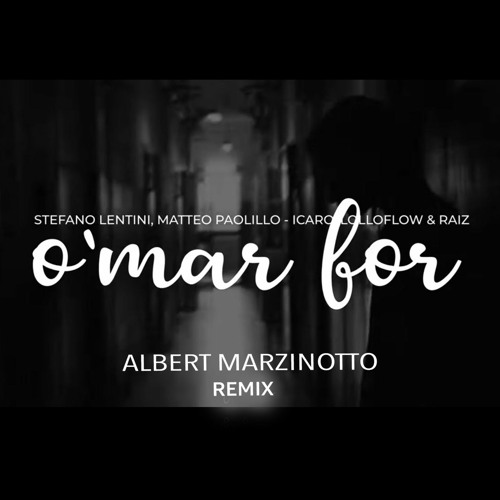 Stefano Lentini - 'O Mar For (Albert Marzinotto Remix) FREE DOWNLOAD