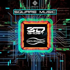 Giovewave & 3D - Ghost - Square Music (Original Mix)
