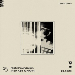 Night Foundation (Noir Age X NARR 21/04/23)