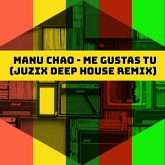 Manu Chao - Me Gustas Tu (Deep House Remix)