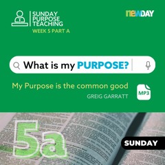 What is my PURPOSE - Part 5A - Greig Garratt