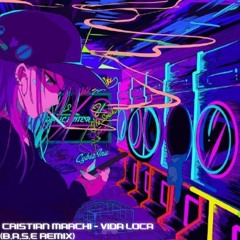 Cristian Marchi Feat. Chris Tyrone - Vida Loca (B.A.S.E REMIX) FREE