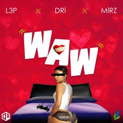WAW - L3P x DRI x Mirz [Prod. by ProducerDlo]