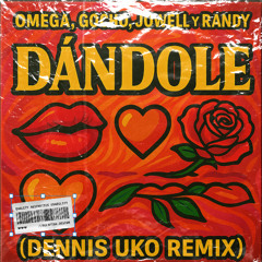 Omega, Gocho, Jowell - Dándole (Dennis Uko Remix) AFRO HOUSE TRIBAL