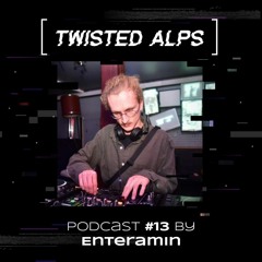 TwistedCast [013] Enteramin