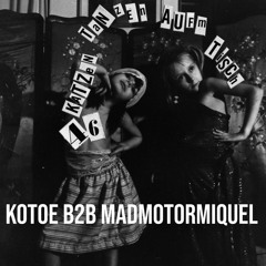 Kotoe b2b Madmotormiquel @ 46 Katzen Tanzen Auf'm Tisch