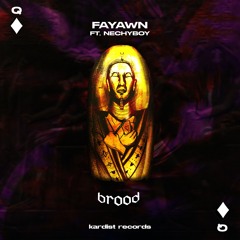 Fayawn - Brood (feat. Nechyboy)