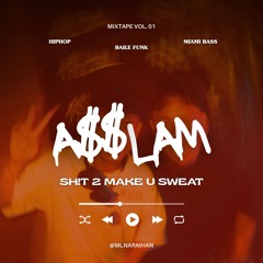 A$$LAM MIXTAPE || SH!T 2 MAKE U SWEAT