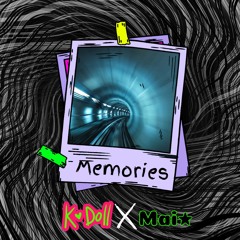 Memories - K•Doll x Mai