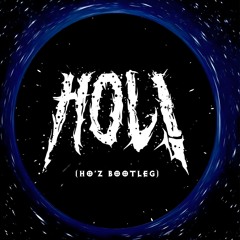 HOL! - 2.5 (HO'Z BOOTLEG)(Free  Download)