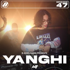 B-Sides Radio #047: Yanghi