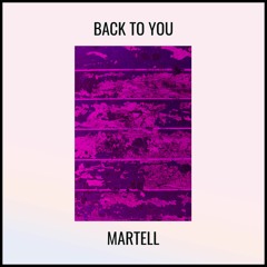 Martell - Back To You