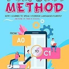 The Polyglot Method: from A0 to C1: How I learned to speak 3 foreign languages fluently and non