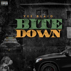 "BITE DOWN "