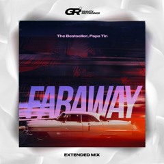 The Bestseller & Papa Tin - Faraway (Extended Mix)
