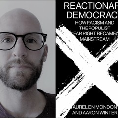 66. Aurelien Mondon on the Mainstreaming of the Far Right