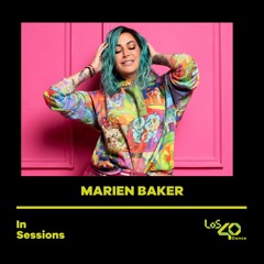 Marien Baker @ Los 40 Dance In Sessions