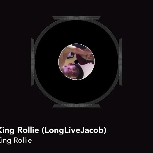 King Rollie (Long Live Jacob)            {official audio}
