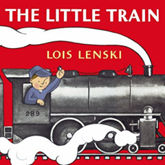 [Free] KINDLE 💜 The Little Train (Lois Lenski Books) by  Lois Lenski PDF EBOOK EPUB