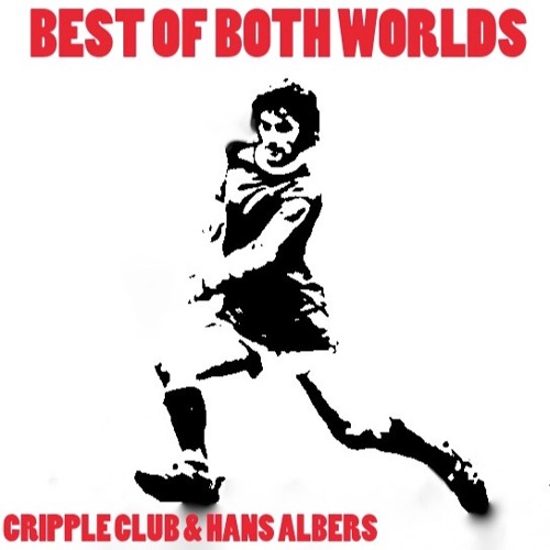 Related tracks: BEST OF BOTH WORLDS (V1) - CRIPPLE CLUB & HANS ALBERS