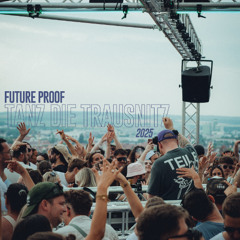 Future Proof - LIVE @ - Tanz die Trausnitz Sunday 2025