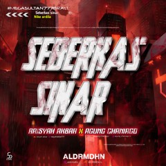 SEBERKAS SINAR #RAISYAH AKBAR [ ALDRMDHN X AGUNG CHANIAGO ] #MEGASULTAN777BRAY!