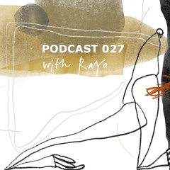 PODCAST 027 with Rayo