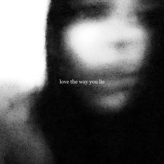 Love The Way You Lie (shoegaze remix)
