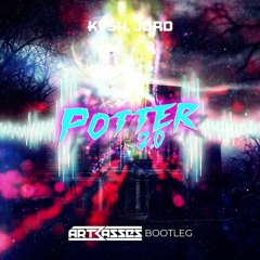 KVSH JRD - Potter 2.0 ARTBASSES Bootleg