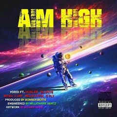 Aim High (Ft. Husler, 2 Jay, Nelim Kypin, Blunts Bitsu, C-Fly) [Eng. by Millionaire Beatz]