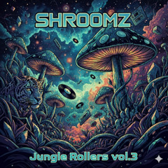 Shroomz - Jungle Rollers Mix vol.3