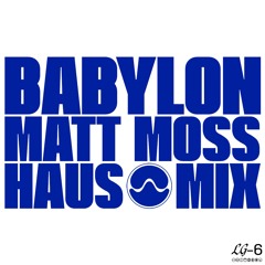 Babylon (Matt Moss Haus Mix)