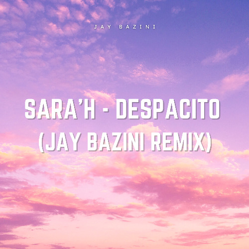 Sara'h - Despacito (Jay Bazini Remix) - French Version