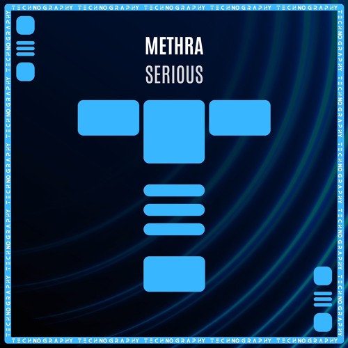 Methra - Serious (Original Mix) [TECHNOGRAPHY]