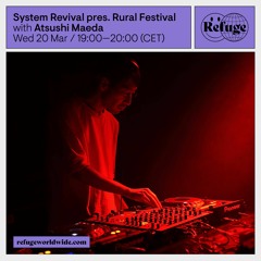 System Revival pres. Rural Festival - Atsushi Maeda - 20 Mar 2024