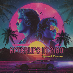 Afterlife in 2100 - Speed Racer