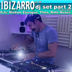 IbizaRRO Juin 2025 part 2 by DJ Madam Ebengue , Theo, Rafa Nunes
