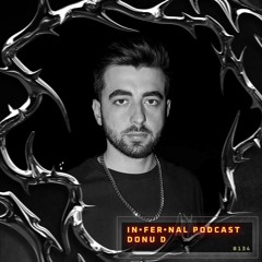 IN•FER•NAL PODCAST #134 - DONU D