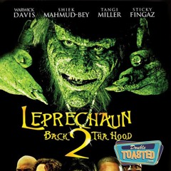 LEPRECHAUN BACK 2 THA HOOD - Double Toasted Audio Review