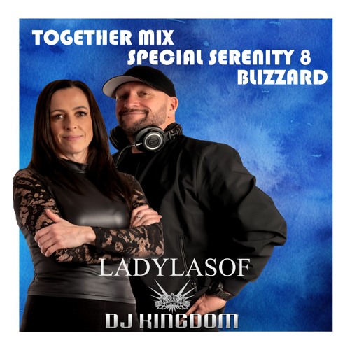 Together mix special Serenity 8 Blizzard_kingdom & ladyLasof.mp3
