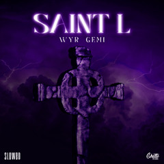 WYR GEMI - Saint L (Slowed)