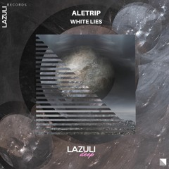 LZD 14: AleTrip - White Lies [LAZULI DEEP]