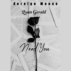 Need You (feat. Quan Gerald)