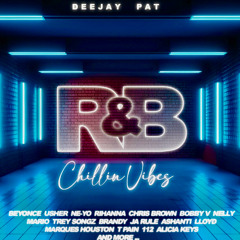 R&B CHILLIN VIBES DEEJAY PAT