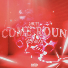 Yung2nuff ComeRoun’ Remix